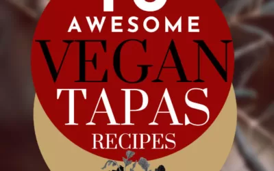 Top 10 Vegan Tapas Recipes (Homemade, Simple, Delicious)