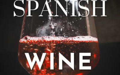 Guide to Spanish Wine: Types, Tasting Notes, Food Pairings