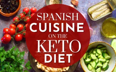 Spanish Cuisine on the Keto Diet: The Ultimate Guide to Eating in Spain on the Keto Diet.