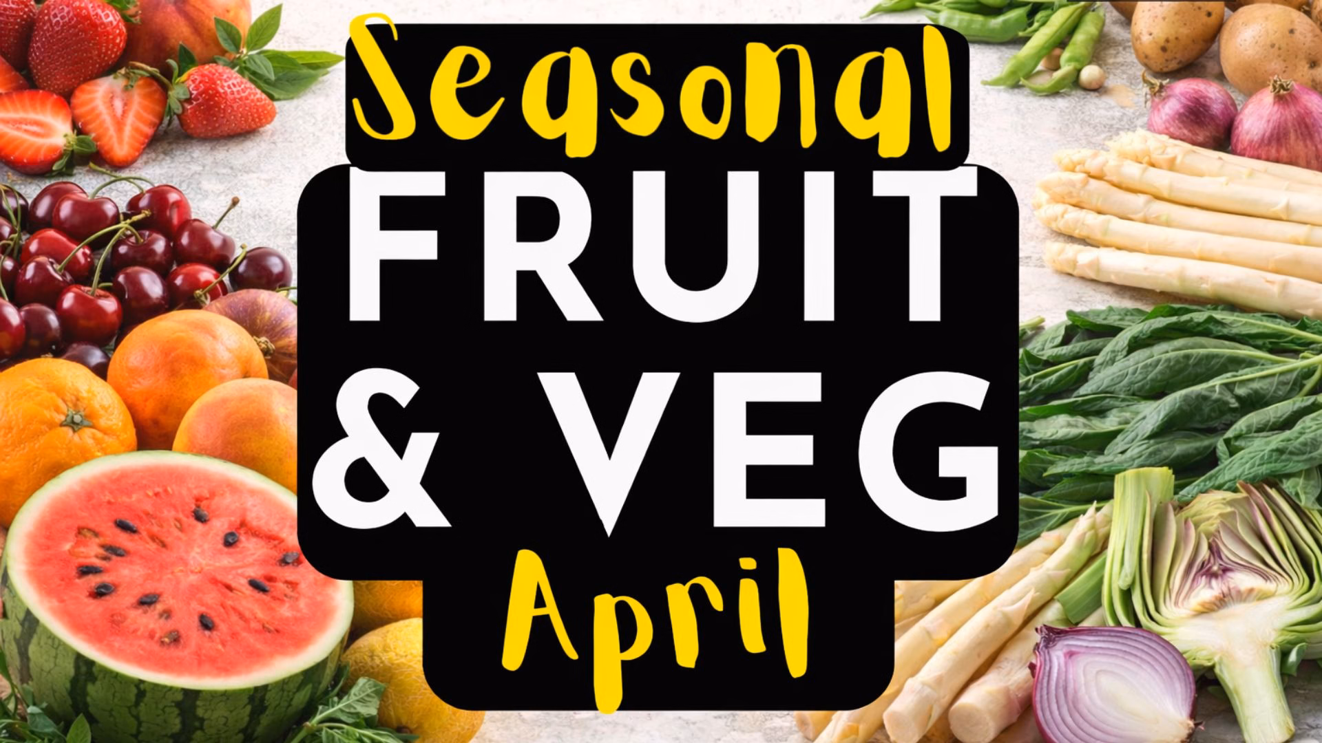 Seasonal Fruit and Veg April