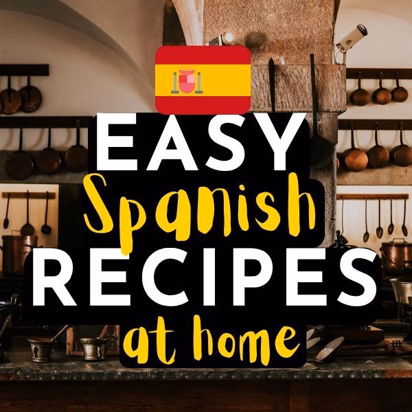 Our top 10 easy Spanish Recipes to make at home