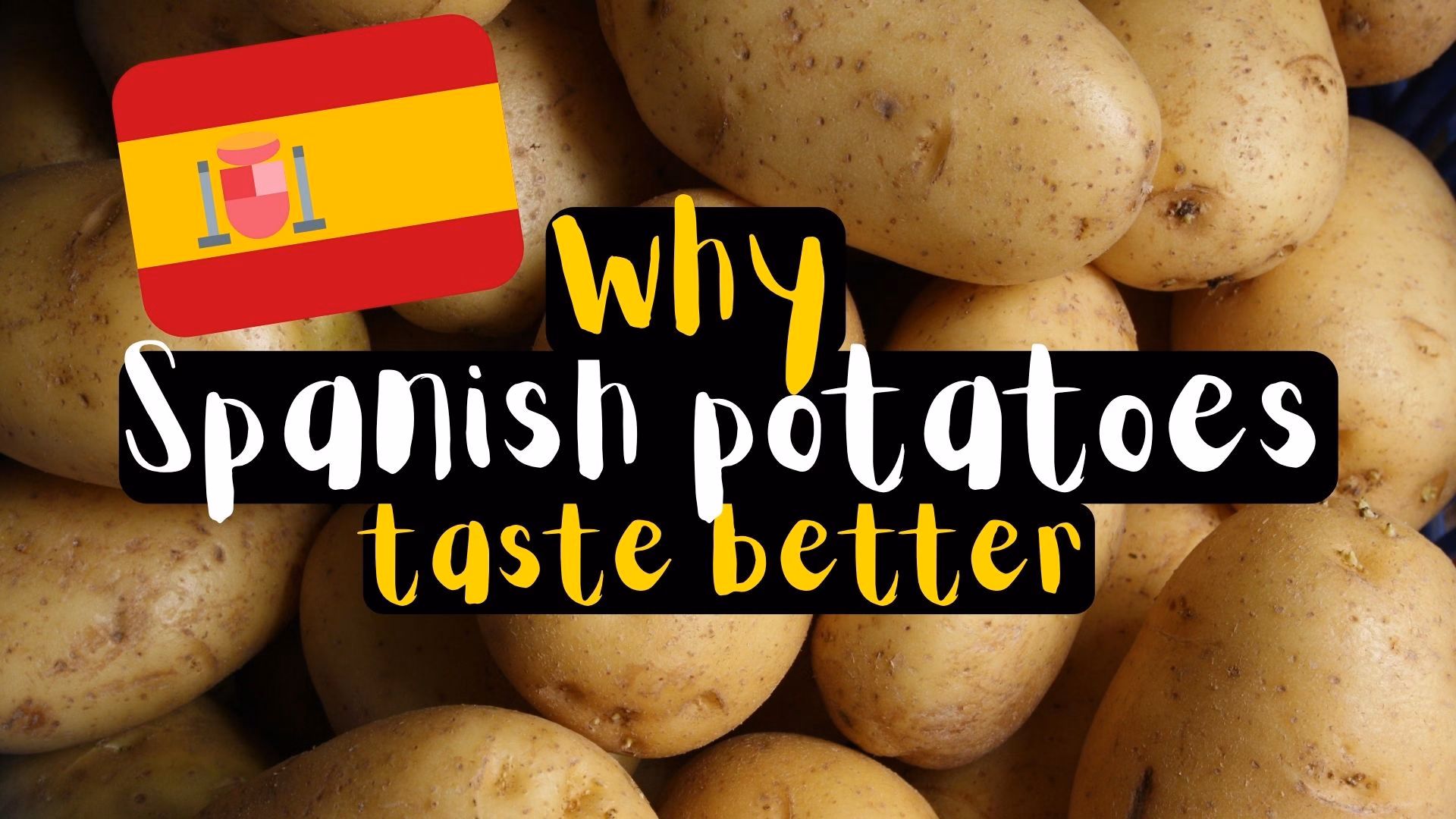 Why Spanish Potatoes taste Better