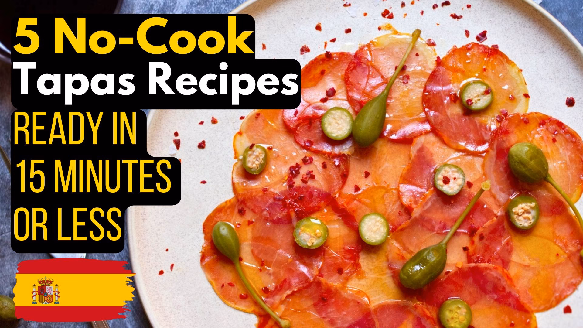 5 No-Cook Spanish Tapas Recipes (Ready in 15 Minutes or Less)